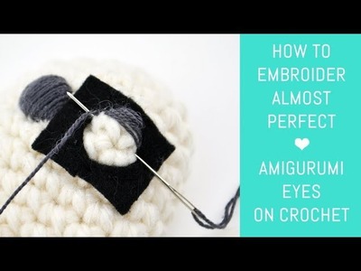 How to Embroider Eyes on Crochet Amigurumi Dolls