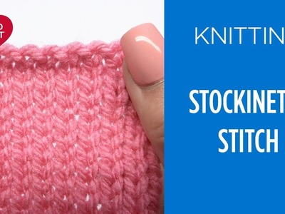 How to Knit Stockinette Stitch - Beginner Knitting Teach Video #12