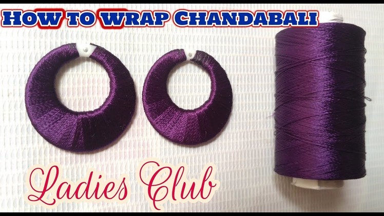 How to Wrap Chandabali I Silk Thread Earring I Jhumka wrapping Techniques