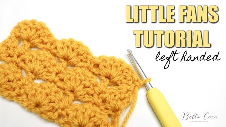 LEFT HANDED CROCHET: LITTLE FANS TUTORIAL | Bella Coco Crochet SPON