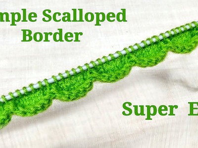 Scalloped Border Very Very Simple & Easy for Knitting and Crochet