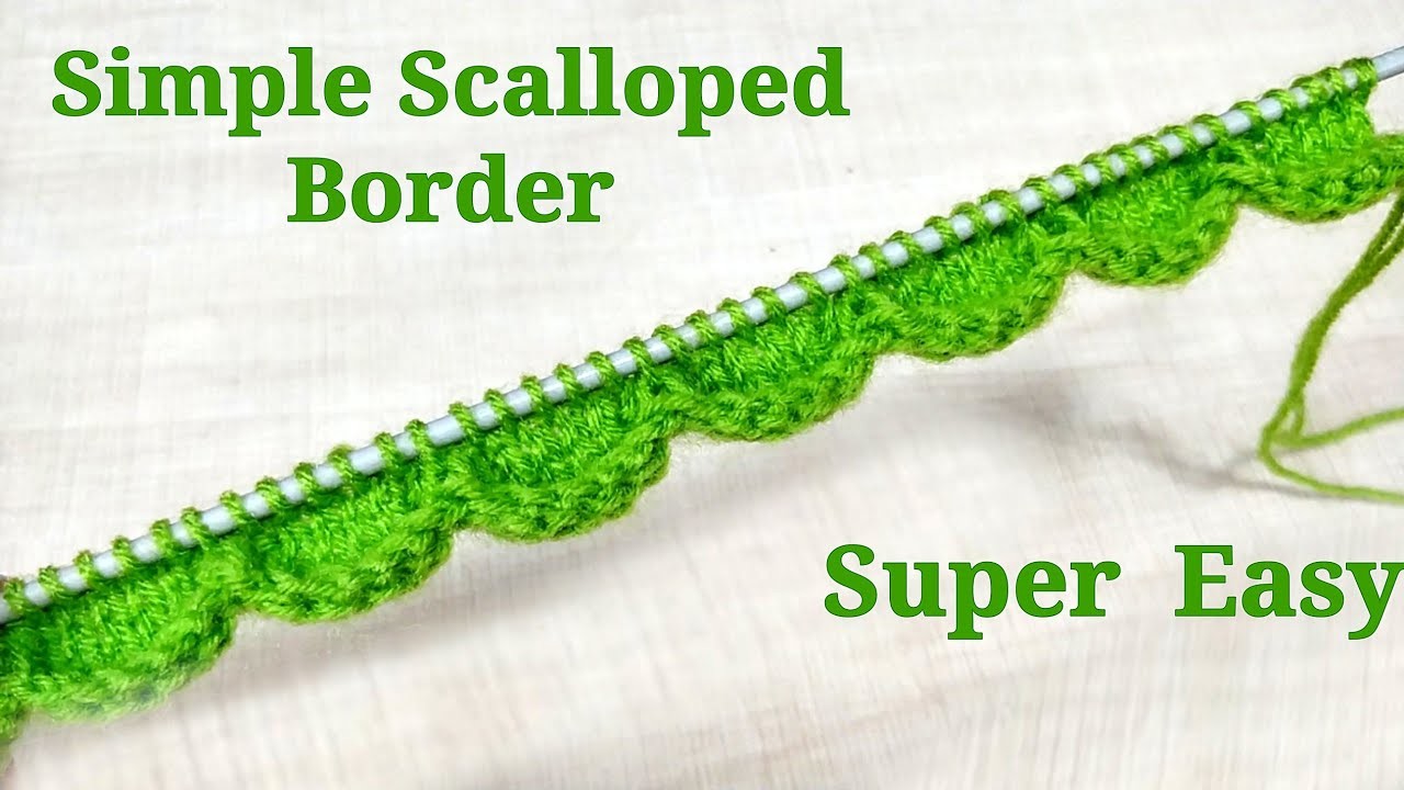 Scalloped Border Very Very Simple & Easy for Knitting and Crochet