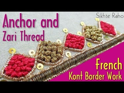 Sikhte Raho: French knot Border Anchor and Zari Thread work || Zardosi Work || Hand Embroidery