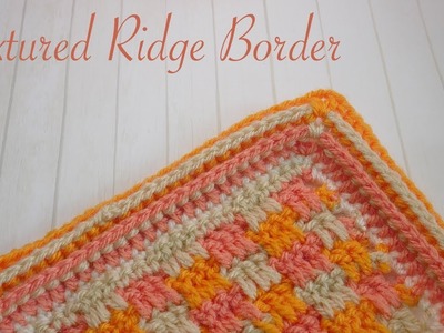Simple Crochet Borders: Textured Ridges