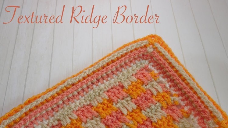 Simple Crochet Borders: Textured Ridges