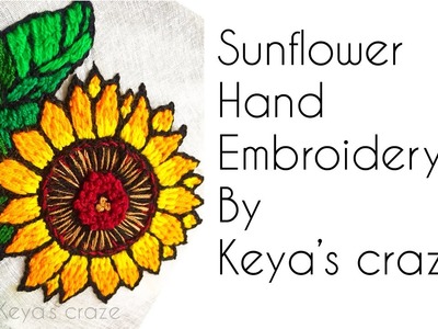 Sunflower hand embroidery tutorial | keya’s craze 2018