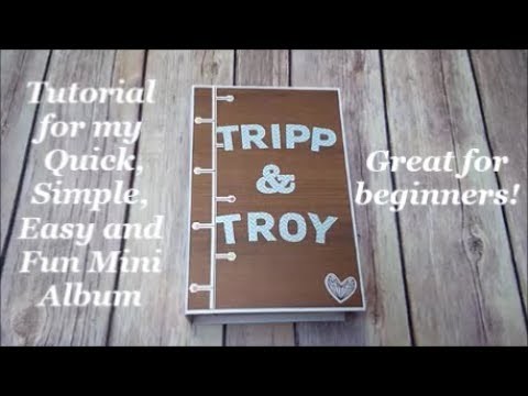 Tutorial for my Simple, Quick, Easy and Fun Mini Album