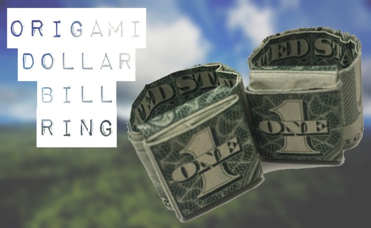 Tutorial: Origami Dollar Bill Ring