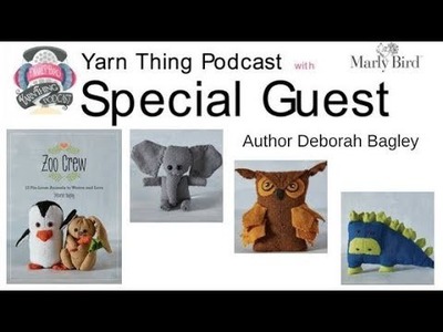 Yarn Thing Podcast with Marly Bird: Deborah Bagley