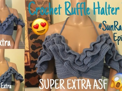Crochet Ruffle Top | #SunRaeeCIY episode 19 | Extra asf bihhhh