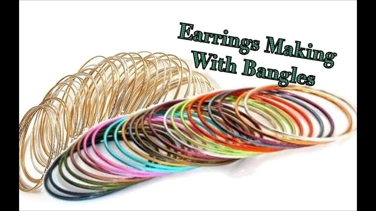 Designer Earrings making with bangles
