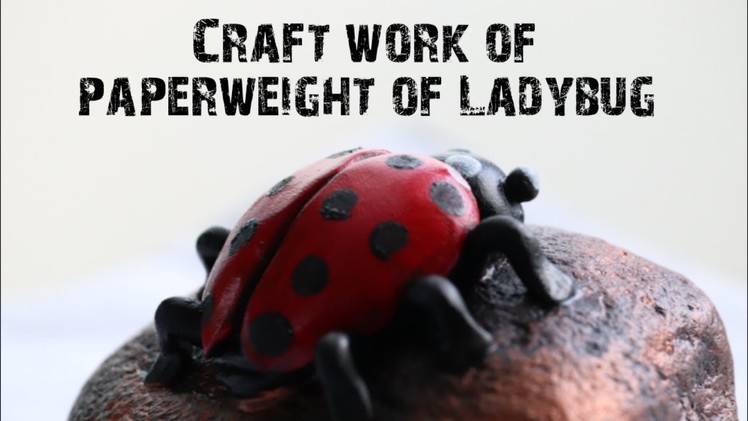 Diy : Ladybug craft work( paperweight making) using Mouldit. Shilpkar