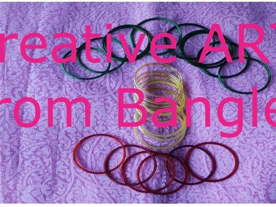 DIY: Reuse old Bangles. Best out of waste old bangles Craft Idea.पुरानी चूड़ियों का क्राफ्ट आइडिया