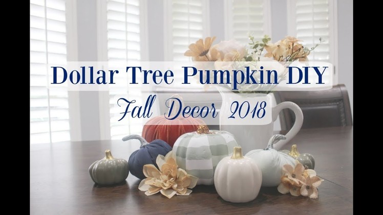 DOLLAR TREE PUMPKIN DIY | FALL DECOR 2018