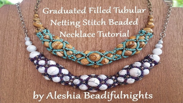 Graduated Filled Tubular Netting Stitch Beaded Necklace Tutorial