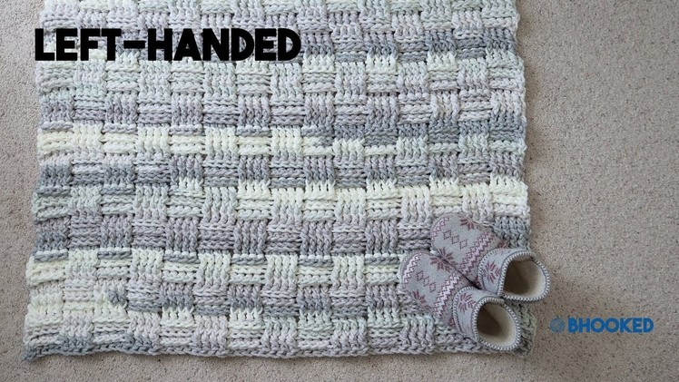 How to Crochet a Rug Left-Handed - Chunky Basket Weave Rug
