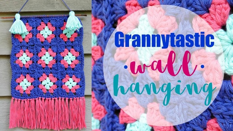 How To Crochet the Grannytastic Wall Hanging