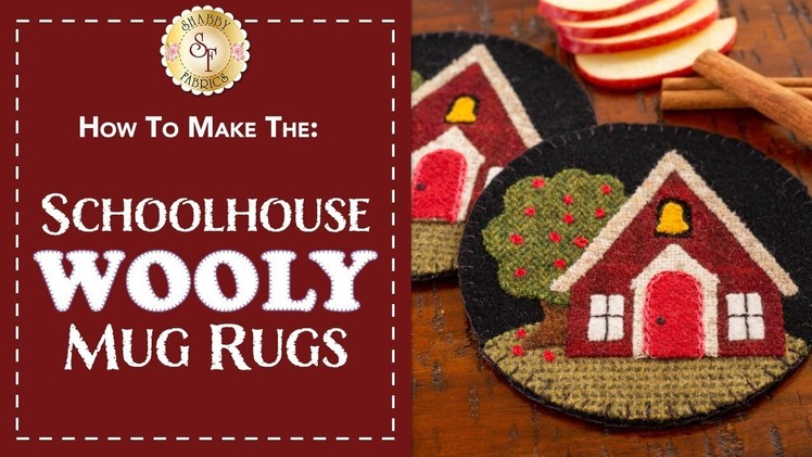 How to Make Schoolhouse Wooly Mug Rugs | A Shabby Fabrics Sewing Tutorial