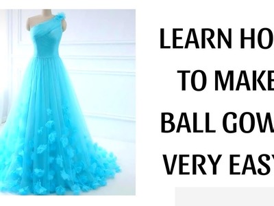 Learn How To Make Ball Gown.