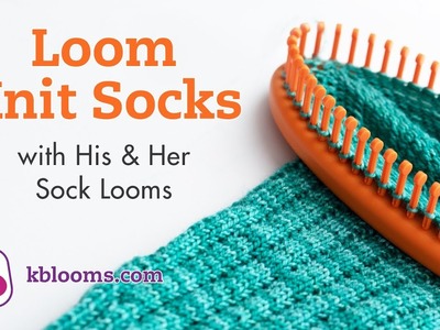 Loom Knit Socks- Complete How-to