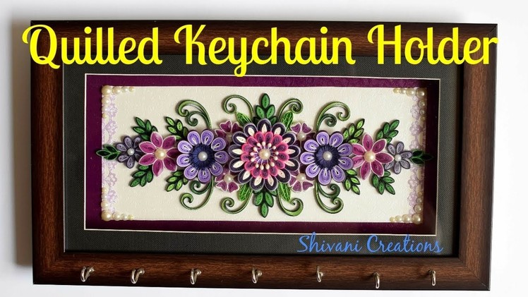 Quilled Keychain Holder. Quilling Wall-hanging Frame. 3D Quilling Flowers