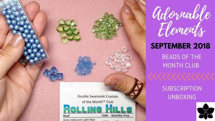 September 2018 Adornable Elements Beads of the Month Subscription Unboxing | Swarovski Crystals