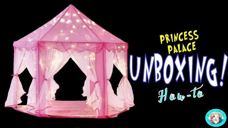 UNBOXING & How to Assemble Princess Palace Tent for Kids from Gearbest ★ DARLINGDOLLS