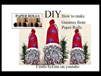DIY, CHRISTMAS GNOMES from Paper Rolls and felt, recycled craft