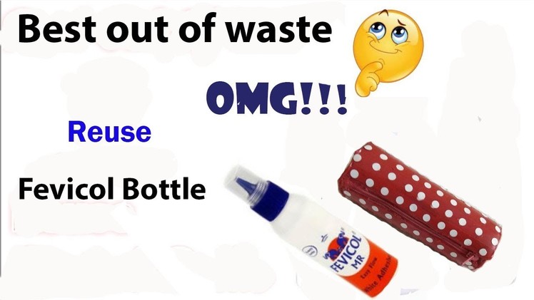 How to reuse old fevicol bottle|waste material craft idea | amazing craft idea