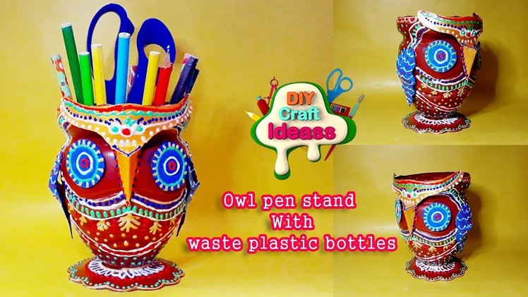 Ideas with Plastic Bottles | Owl pen stand  with bottle | diy craft ideas