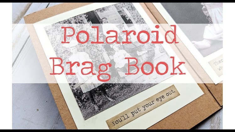 Tutorial - Polaroid Brag Books - Craft with Me!