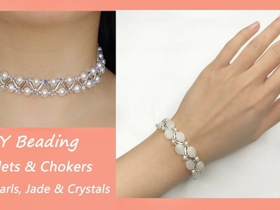 DIY Beading Jewelries：How to Make Pearl, Jade and Crystals Beading Bracelets and Choker Necklaces