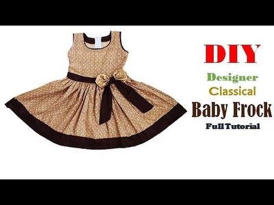 DIY Designer Classical Baby Frock for 1 to 2 year  Cutting And Stitching full Tutorial