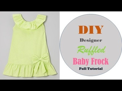 DIY Designer  Ruffled Baby Frock Cutting And Stitching full Tutorial