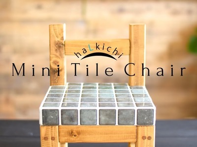 【DIY】mini challenge #7 ~Making small tile chair｜ミニタイルチェア作り~