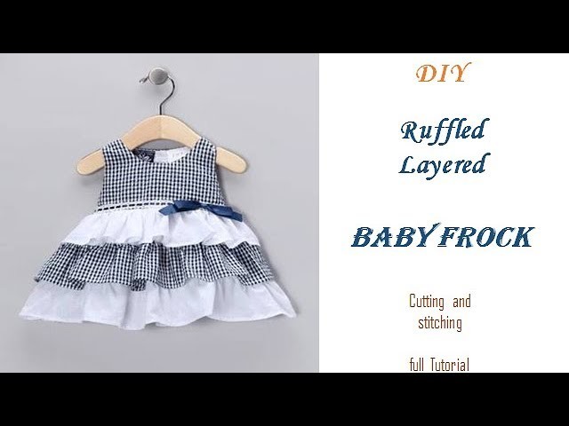 DIY RUFFLED Layered BABY FROCK cutting and Stitching full tutorial