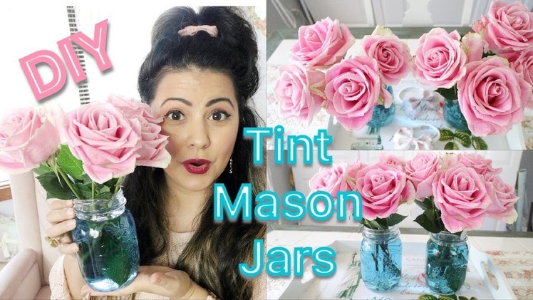 DIY TINT MASON JARS | SHABBY CHIC MASON JARS DECOR | TINTED MASON JARS TUTORIAL |  TEMPORARY TINT |