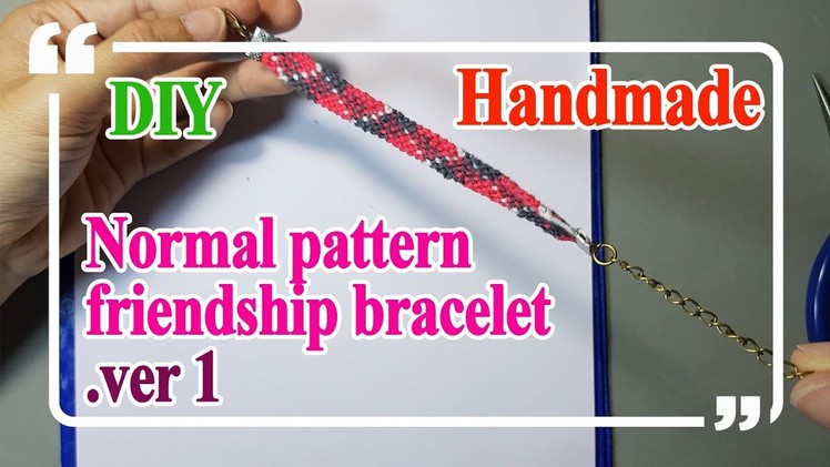 Normal pattern friendship bracelet .ver 1 | DIY | Handmade tutorial