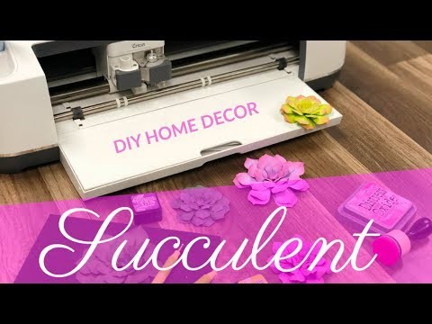 Paper Succulents With Cricut | DIY Home Decor