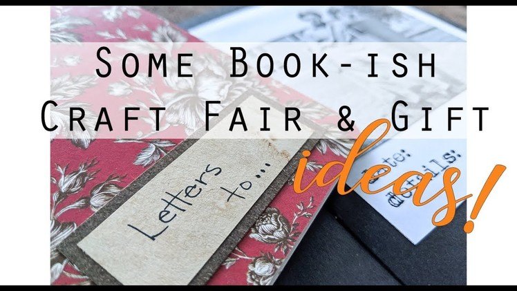 Tutorial - Book-ish Ideas for Craft Shows and Gifts - craft with me!