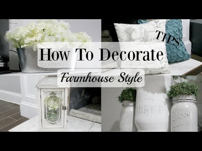 HOW TO DECORATE Farmhouse Style | TIPS | BUDGET | Home Decor