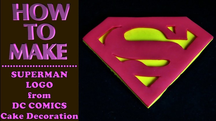 How to Make a SUPERMAN LOGO Cake Decoration Topper with Caketastic Cakes Instructions