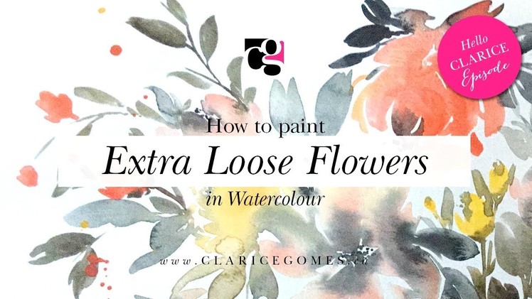 How to Paint Extra Loose Flowers in Watercolour - Hello Clarice Tutorials