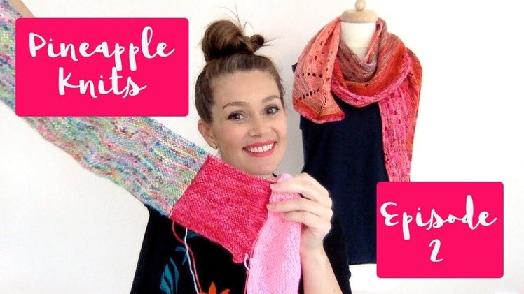 Pineapple Knits - A Knitting Podcast - Episode 2