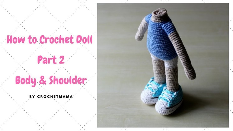 Crochet Amigurumi Doll (Part 2) How to Join Crochet Doll Legs