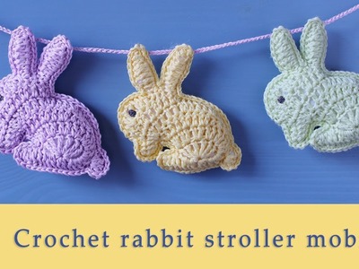 Crochet bunny rabbit baby stroller mobile