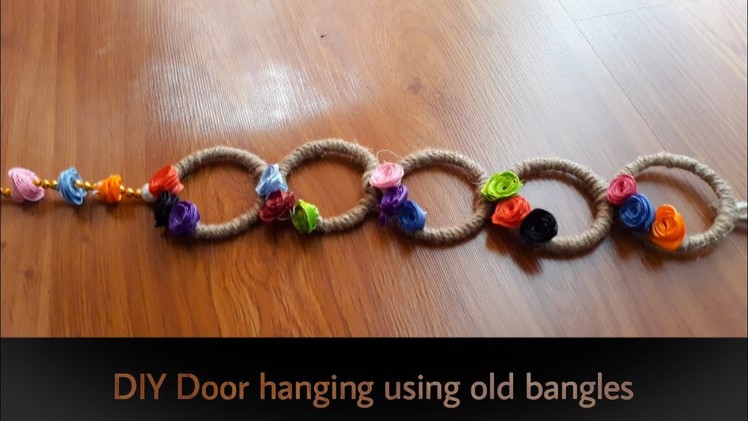 Diwali Decoration ideas|Door hanging using old bangles | Best from Waste crafts | Diwali 2018 decor