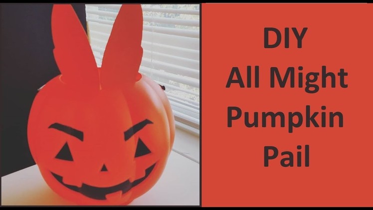 DIY All Might Pumpkin Pail [BNHA Halloween Cosplay Tutorial]