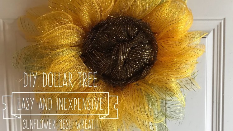 DIY Dollar Tree  Easy and Inexpensive  Sunflower Mesh Wreath