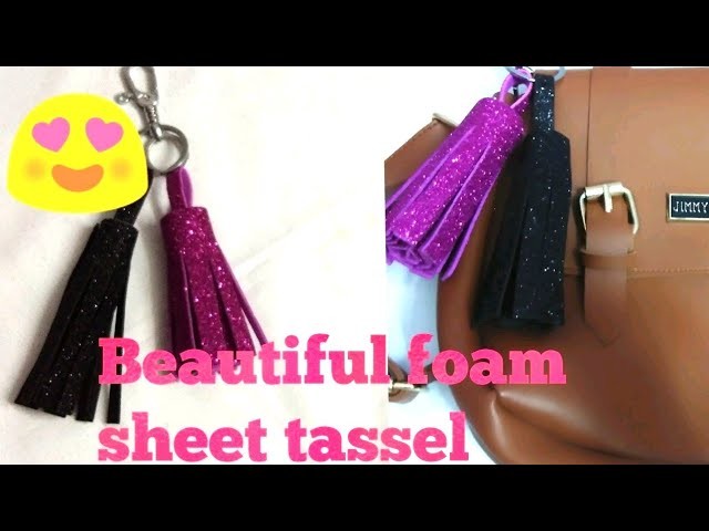DIY Foam sheet tassels. How to make beautiful keychain tassel. easy foam sheet crafts.